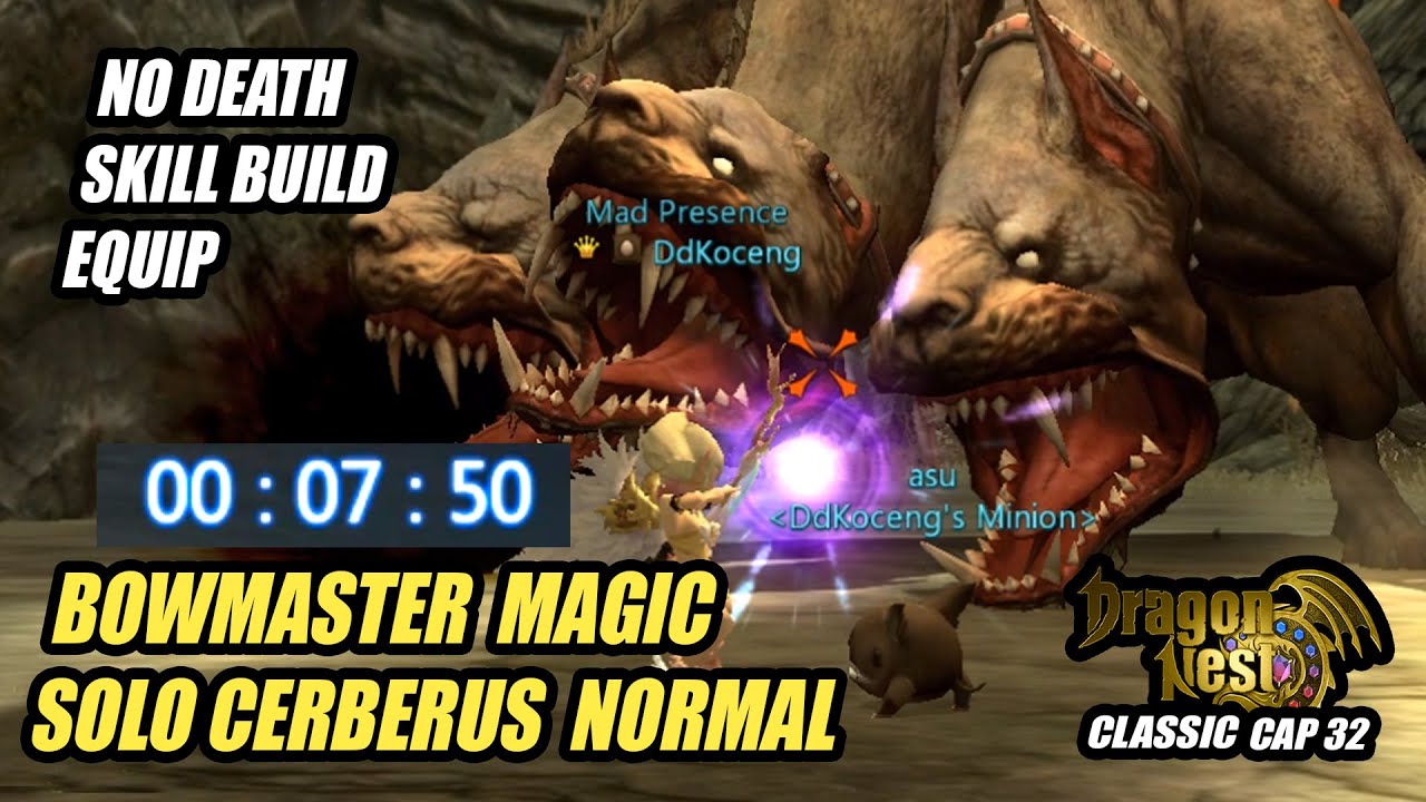 Bowmaster Magic SOLO CERBERUS NEST NORMAL 7 min with Skill Build [ Dragon Nest Sea Classic Cap 32 ]