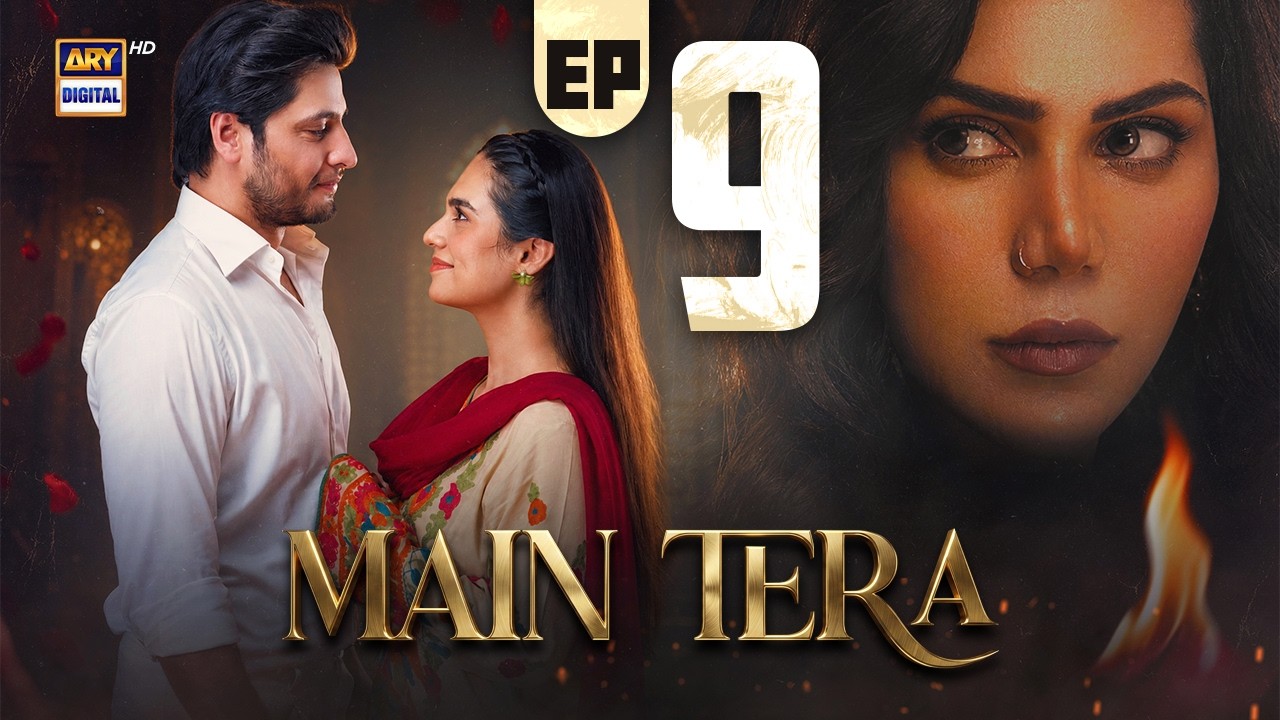 Main Tera Episode 9 | 3 August 2026 | Yusra Irfan | Arez Ahmed | Ghana Ali | ARY Digital