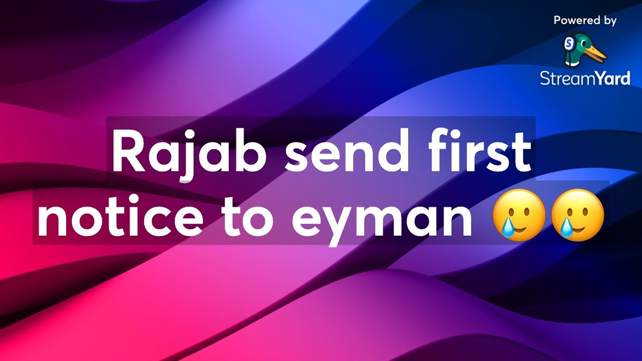 Rajab send first notice to eyman 🥲🥲