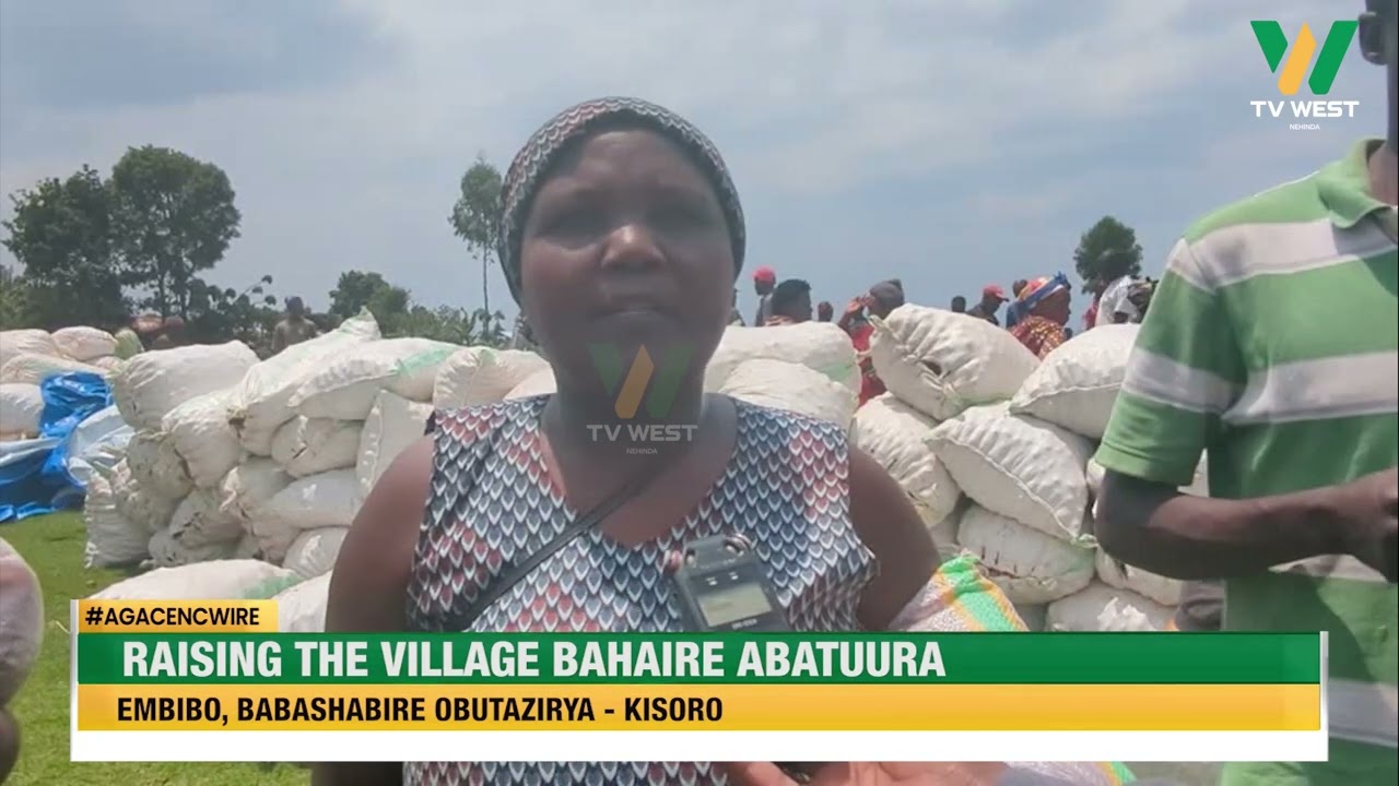 AGACENCWIRE: Raising The Village bahaire abatuura embibo, babashabire obutazirya.