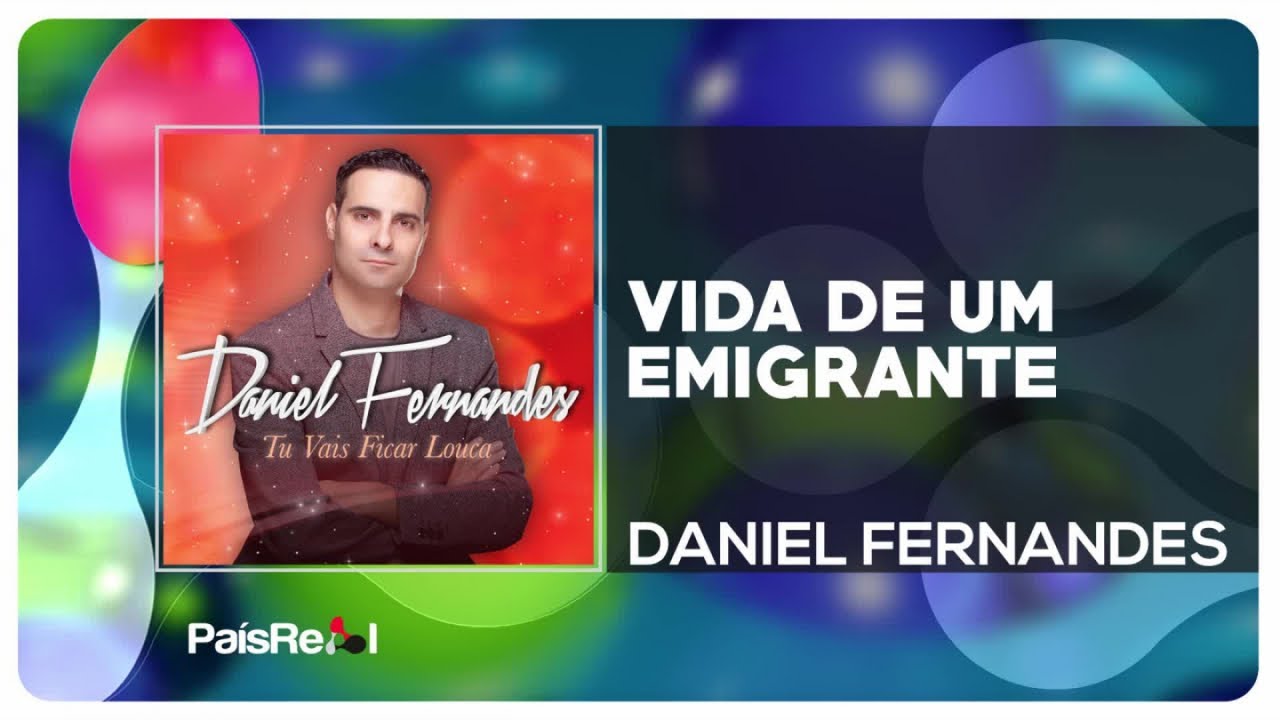 Daniel Fernandes - Assim &eacute; a vida de um emigrante