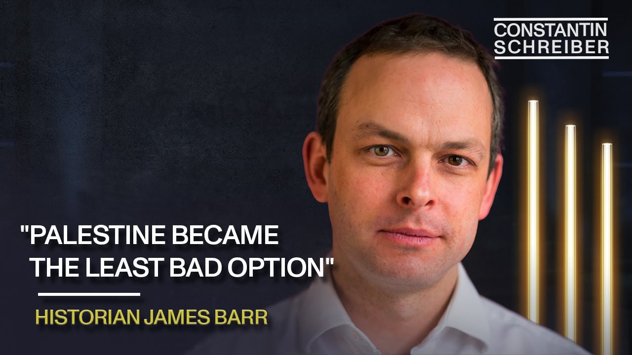 "Palestine became the least bad option" Historian James Barr
