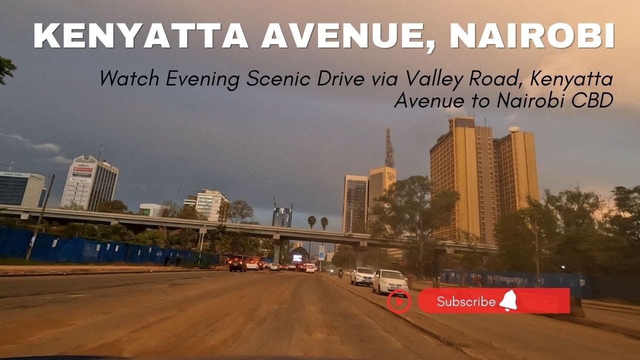 Evening Scenic Drive via Valley Road, Kenyatta Avenue to Nairobi CBD - Nairobi, Kenya.