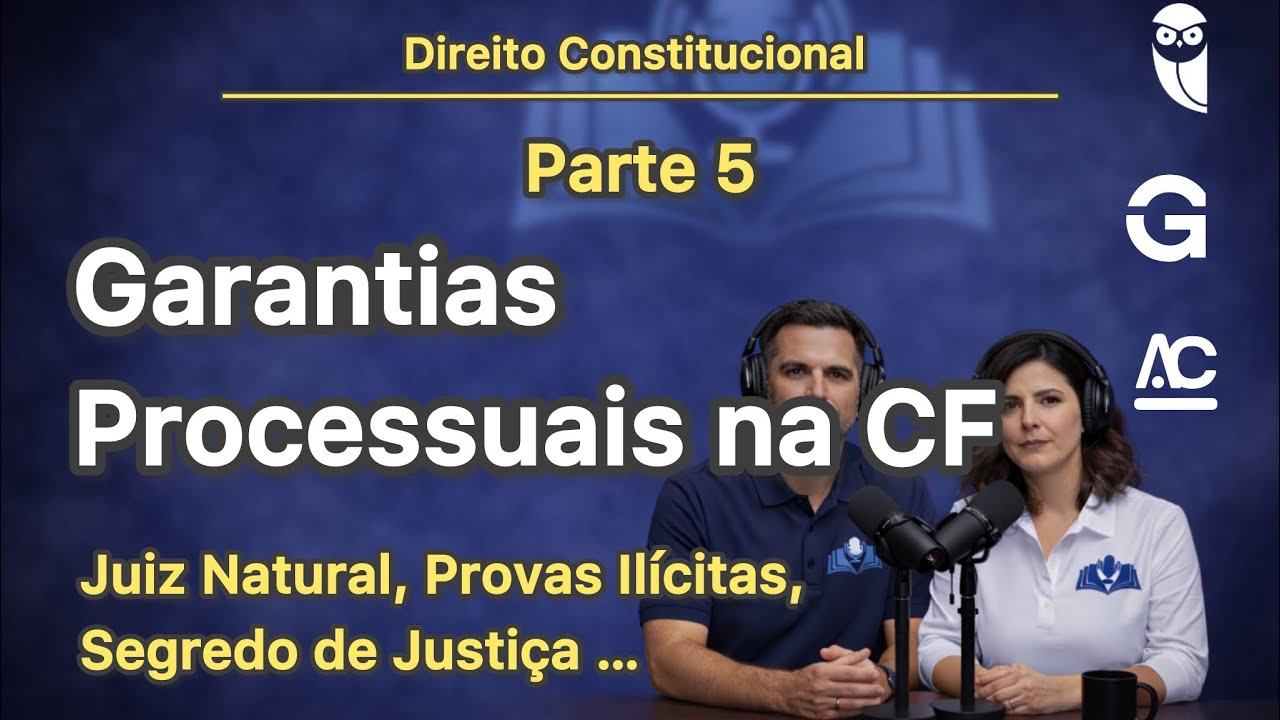 Garantias Processuais | Juíz Natural, Provas e Publicidade | Tribunal de Exceção | Prova ilícita 