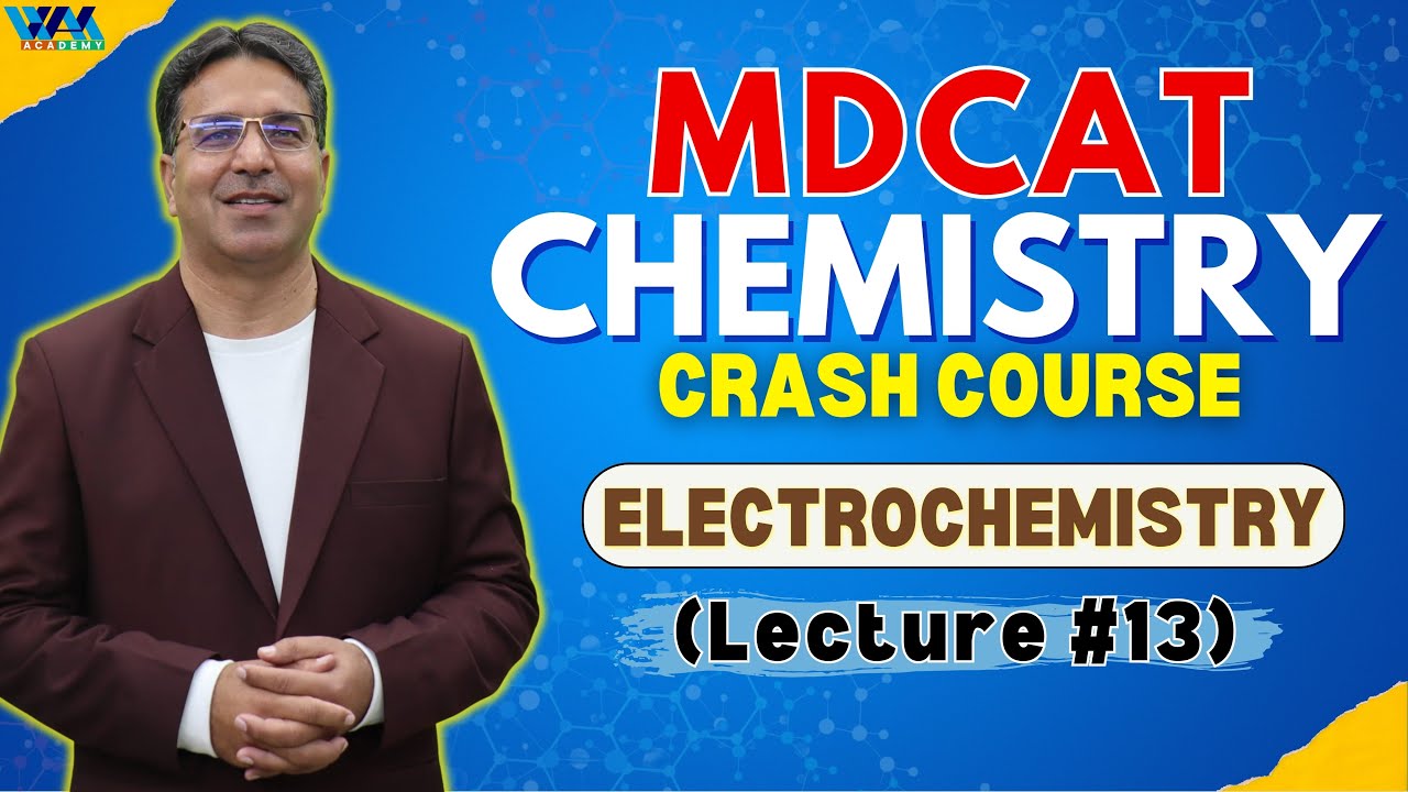 Electrochemistry | Lecture #13 | Crash Course | MDCAT | Prof. Wajid Ali Kamboh | WAK Academy