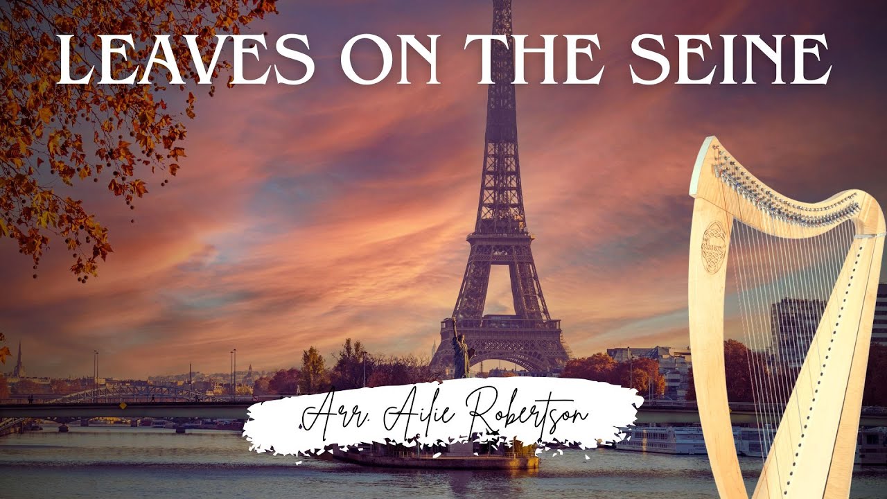 Leaves on the Seine - by David Lanz, Arr. for harp by Ailie Robertson