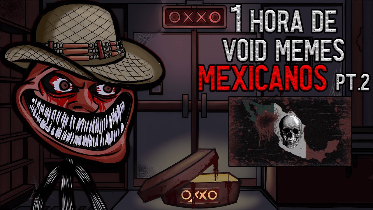1 HORA DE VOID MEMES OCURRIDOS EN MÉXICO CON CONTEXTO 🇲🇽 ICEBERG PARTE 2
