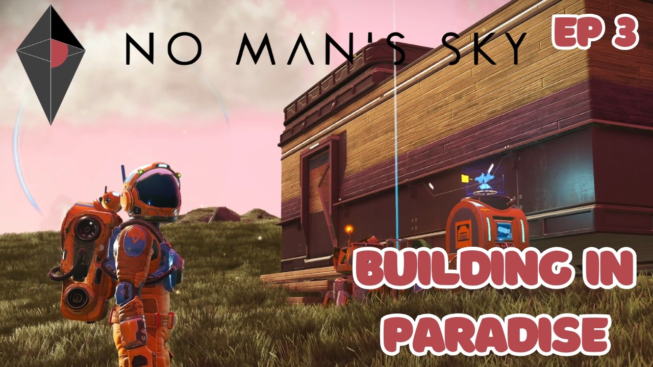 building a life in a paradise world | first time in NO MAN’S SKY | ep 3