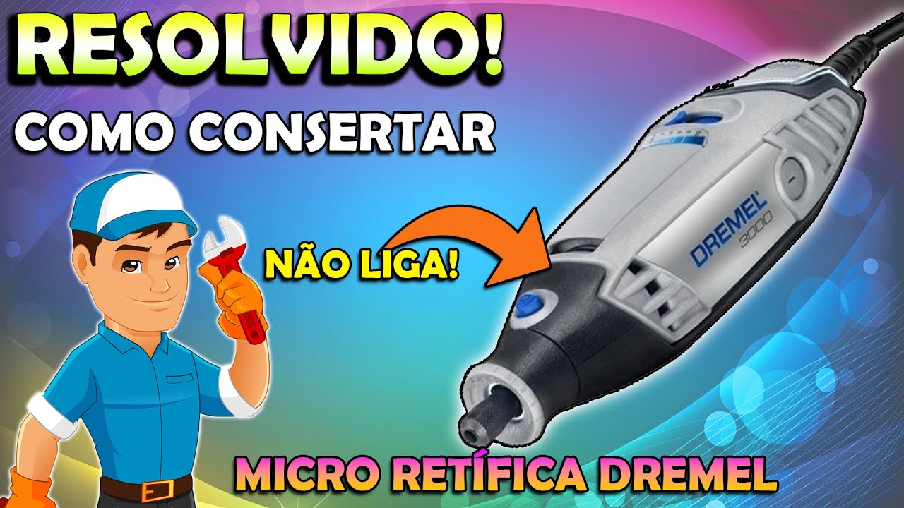 COMO CONSERTAR UMA MICRO RETÍFICA DREMEL
