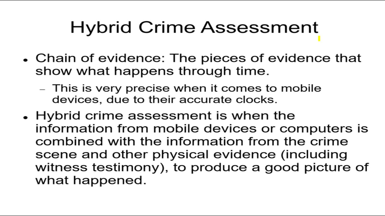 Forensics 21 Mobile Device Forensics 5 Hybrid Crime Assessment, Review