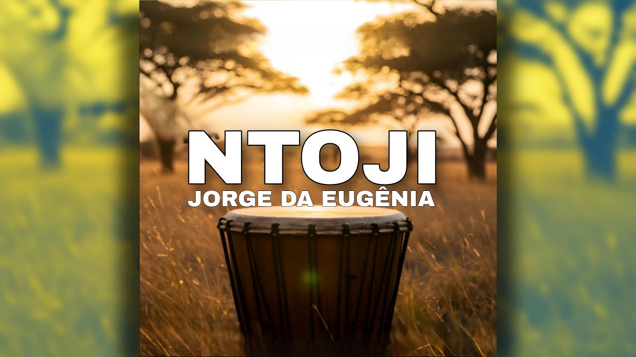 Jorge Da Eugênia - Ntoji (Áudio Oficial)