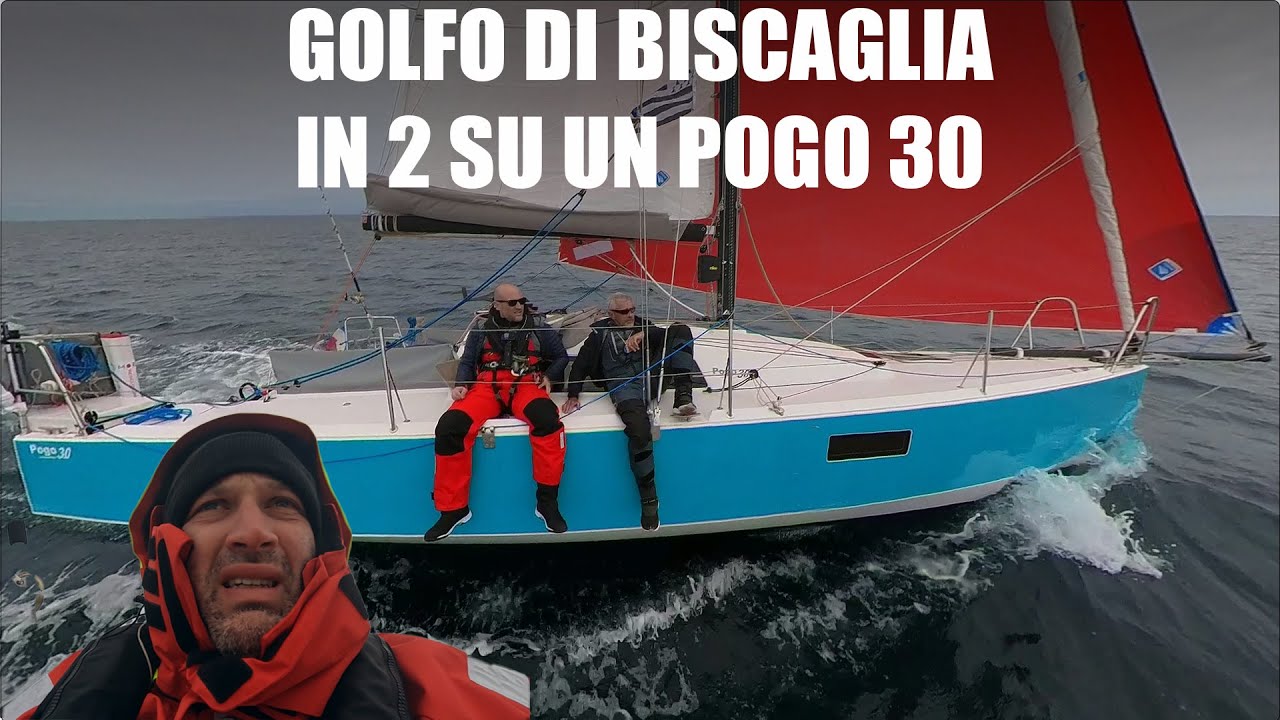 Biscay Bay Crossing  - Double handed on a Pogo 30 - pt2 - Traversata Golfo di Biscaglia ITA ENG SUBS