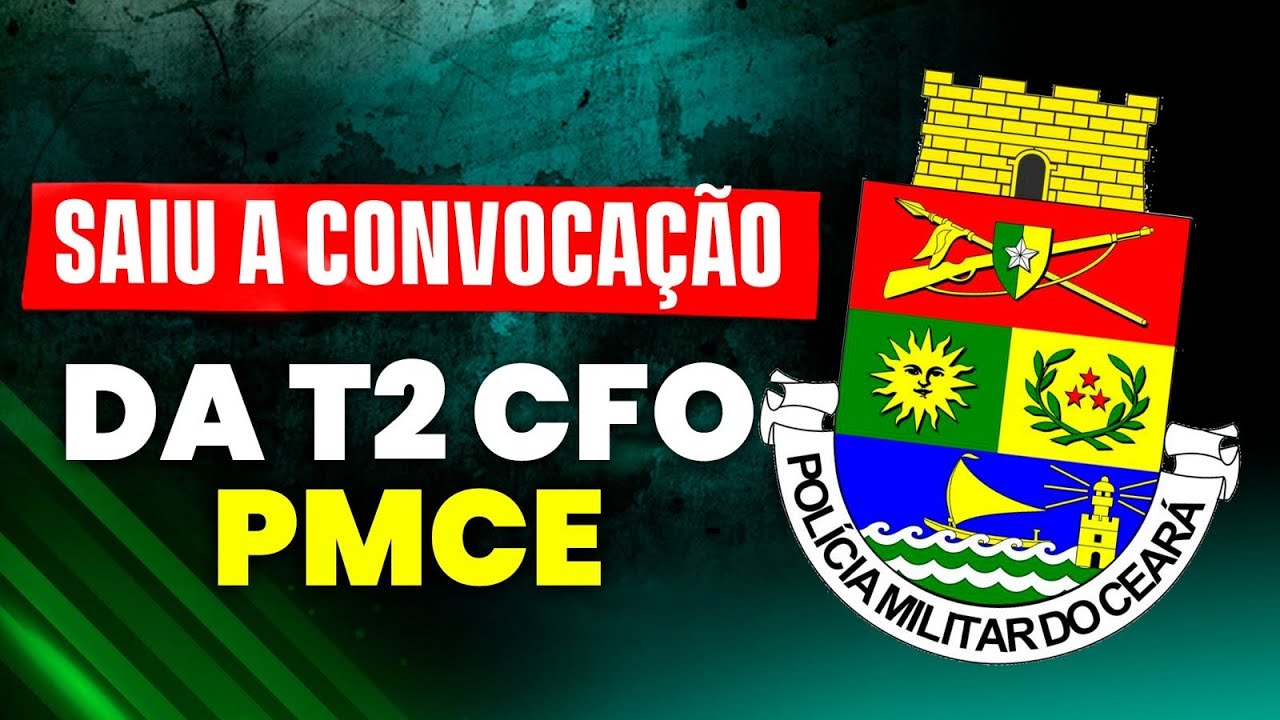 T2 CFO PMCE - SAIU A CONVOCAÇÃO
