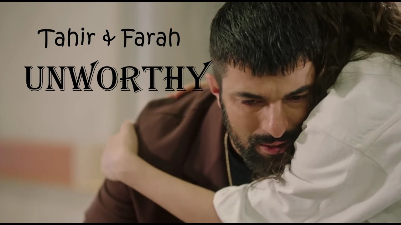 Tahir & Farah - Unworthy