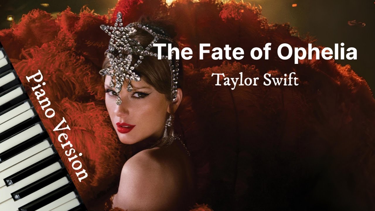 The Fate of Ophelia (Piano Version) - Taylor Swift