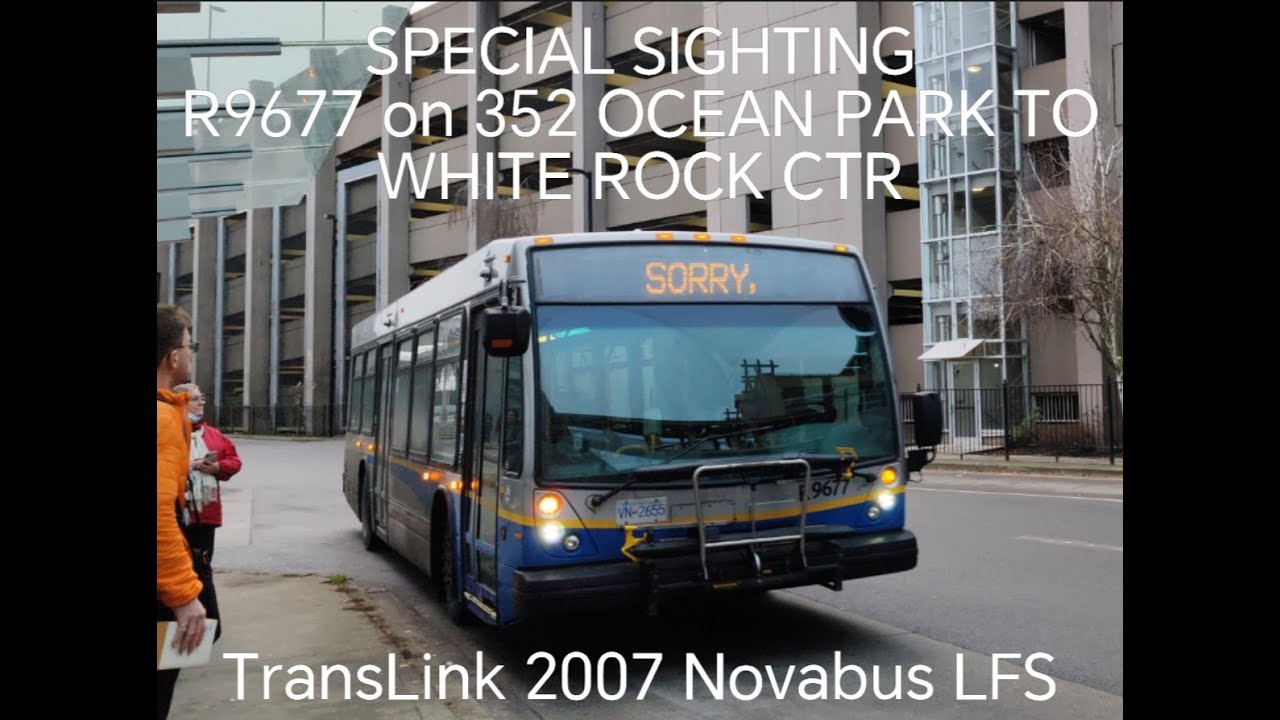 [SPECIAL SIGHTING] TransLink 2007 Novabus LFS (R9677) on 352 OCEAN PARK TO WHITE ROCK CENTER