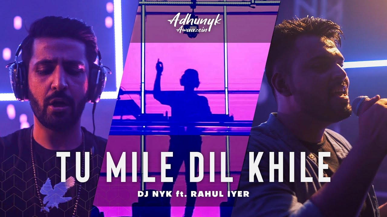 DJ NYK - Tu Mile Dil Khile ft. Rahul Iyer | Adhunyk Awaazein | Bollywood Synthwave