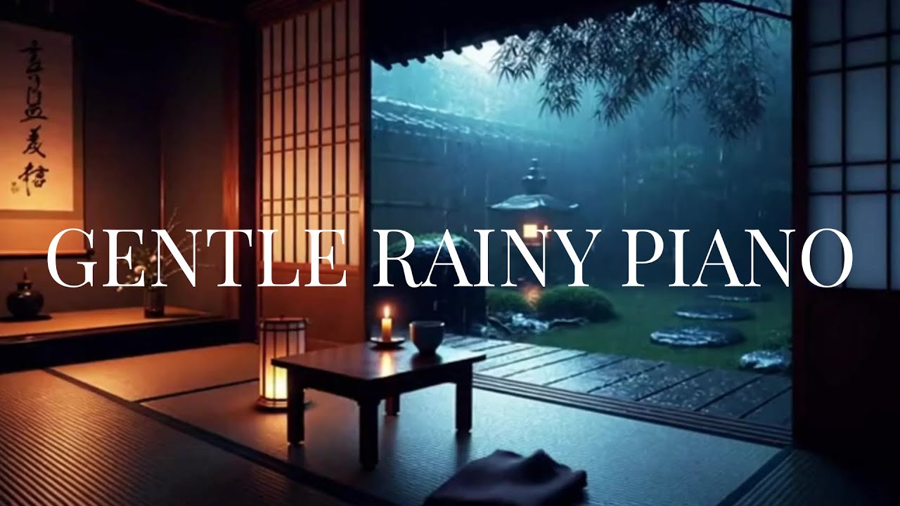 Gentle Rainy Piano 🌧️ Soft Piano & Rain Sounds for Deep Relaxation, Sleep, Stress Relief