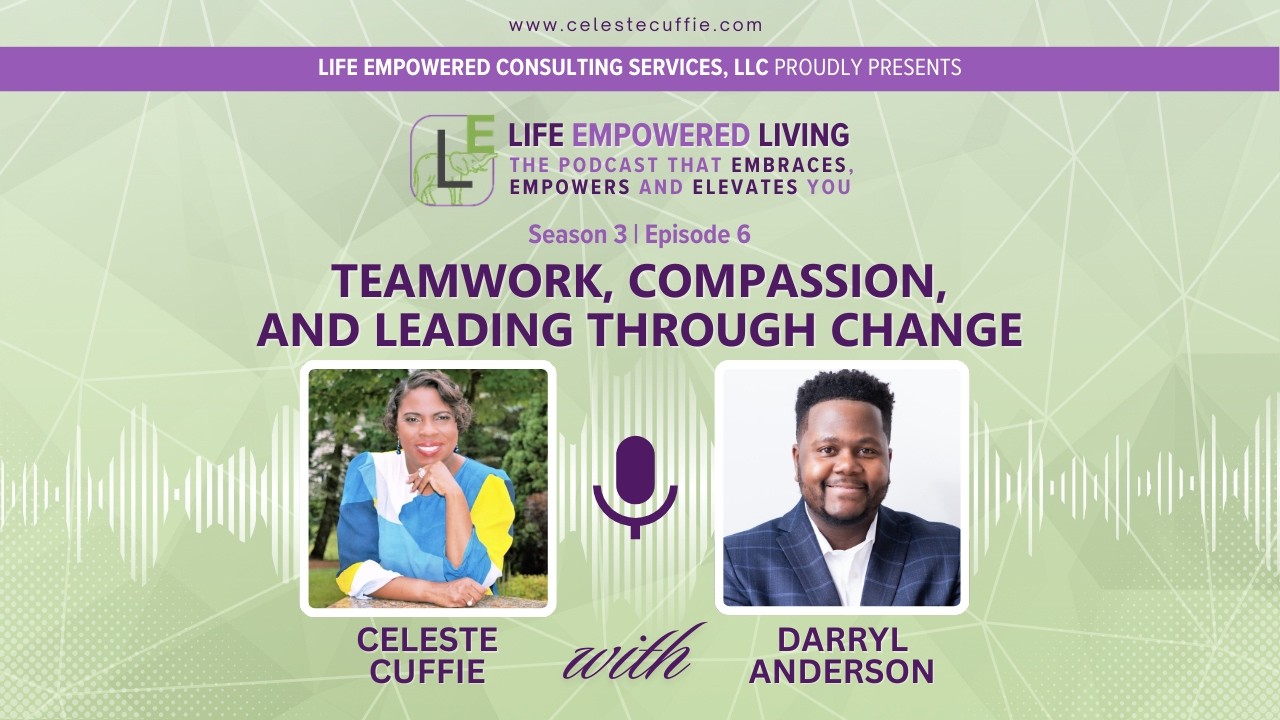S3.E6: Teamwork, Compassion, and Leading Through Change with Darryl Anderson