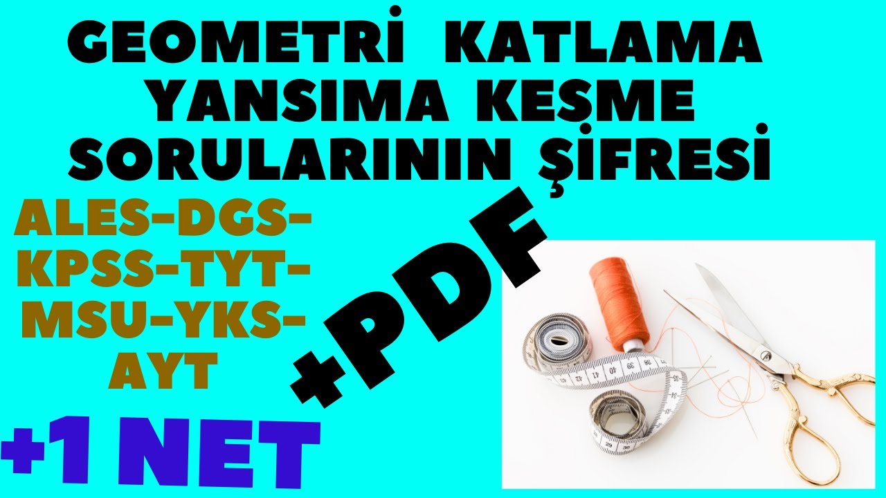 KATLAMA YANSIMA KESME  BANKO GEOMETRİ SORULARININ ŞİFRESİ GEOMETRİ +2 NET ALES DGS KPSS TYT AYT YKS