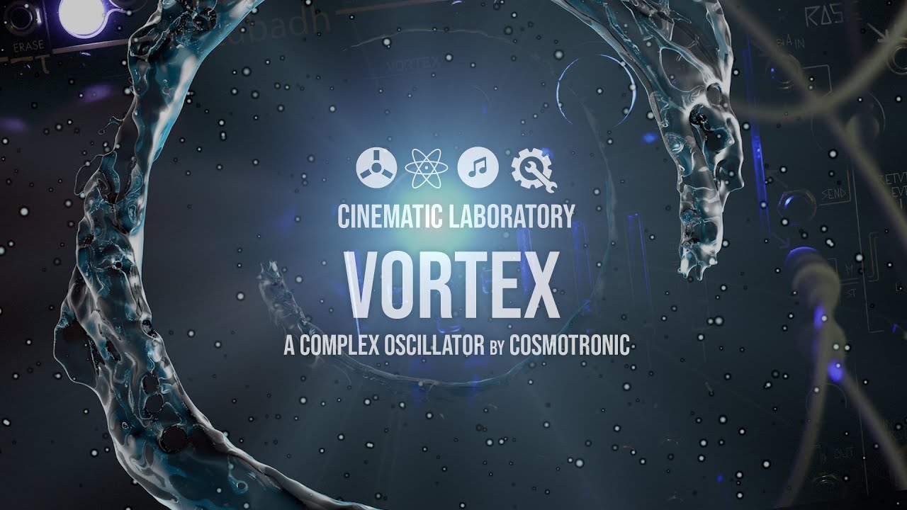 Vortex | A Complex Oscillator by Cosmotronic