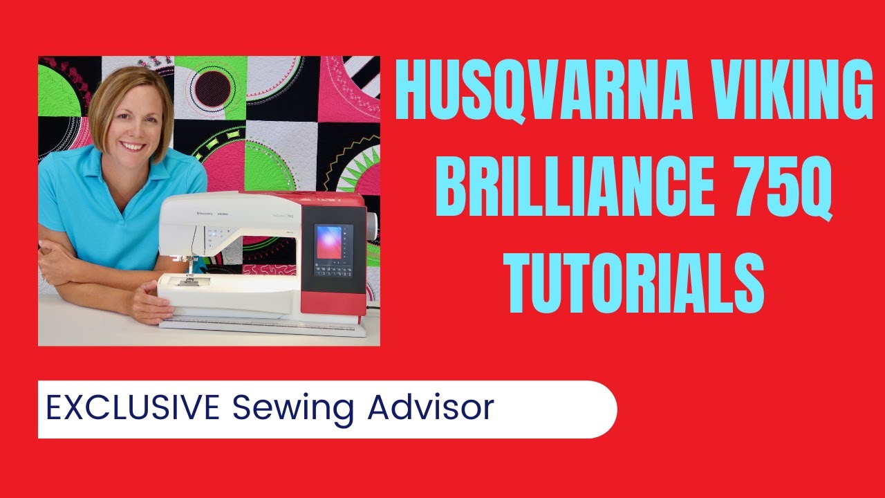 Husqvarna Viking Brilliance 75Q Sewing Advisor