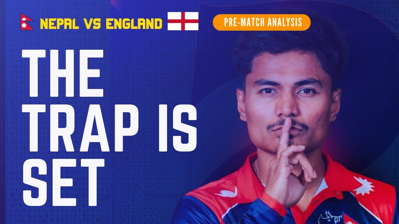 के नेपालले इंग्ल्याण्डलाई हराउला? Nepal vs England Tactical Preview: T20 World Cup Match 5!