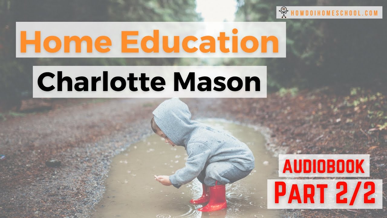 Home Education by Charlotte Mason PART 2
