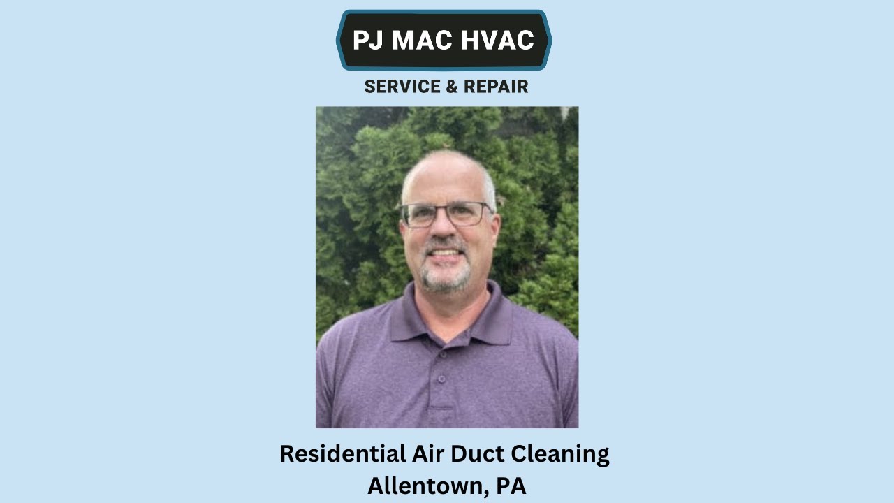 Residential Air Duct Cleaning Allentown, PA - PJ MAC HVAC Air Duct Cleaning