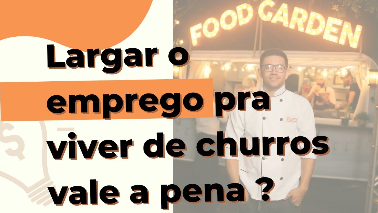 Qual momento de largar o emprego pra empreender com Churros ?