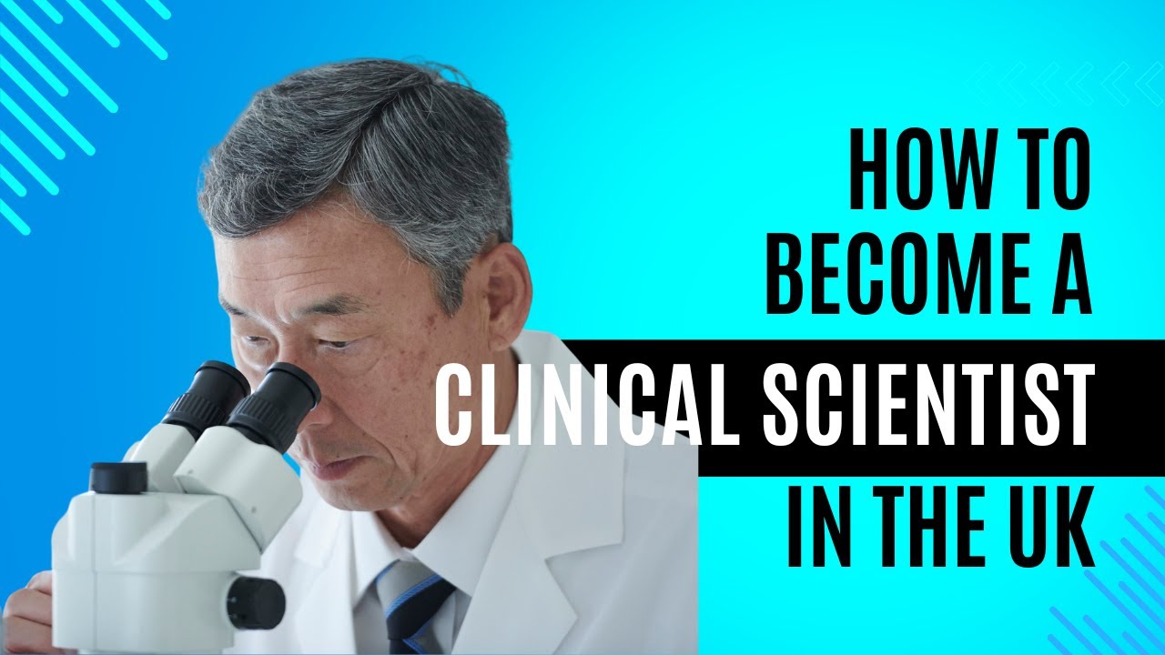 How To Become A Clinical Scientist in the UK (and why it’s worth it!)