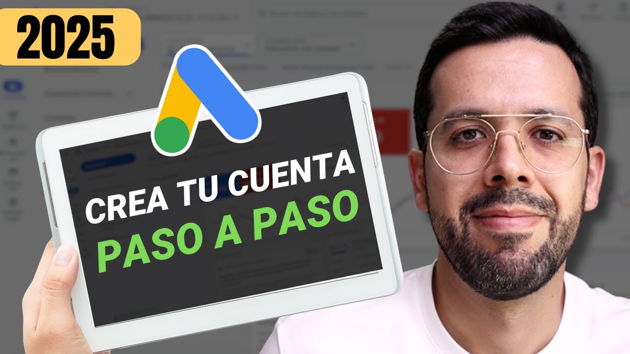 ✅ Cómo Crear una Cuenta de GOOGLE ADS este 2025 (GRATIS)