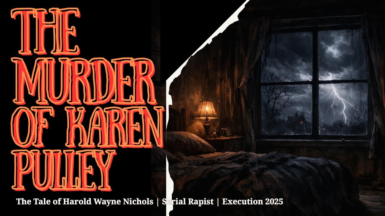 Harold Wayne Nichols | The Murder of Karen Pulley | Executed 2025 | Fireside Crime Stories