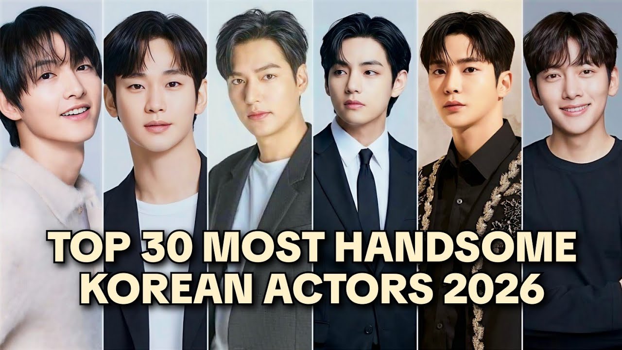 TOP 30 MOST HANDSOME KOREAN ACTORS 2026 | MOST FAMOUS KOREAN ACTORS 2026 