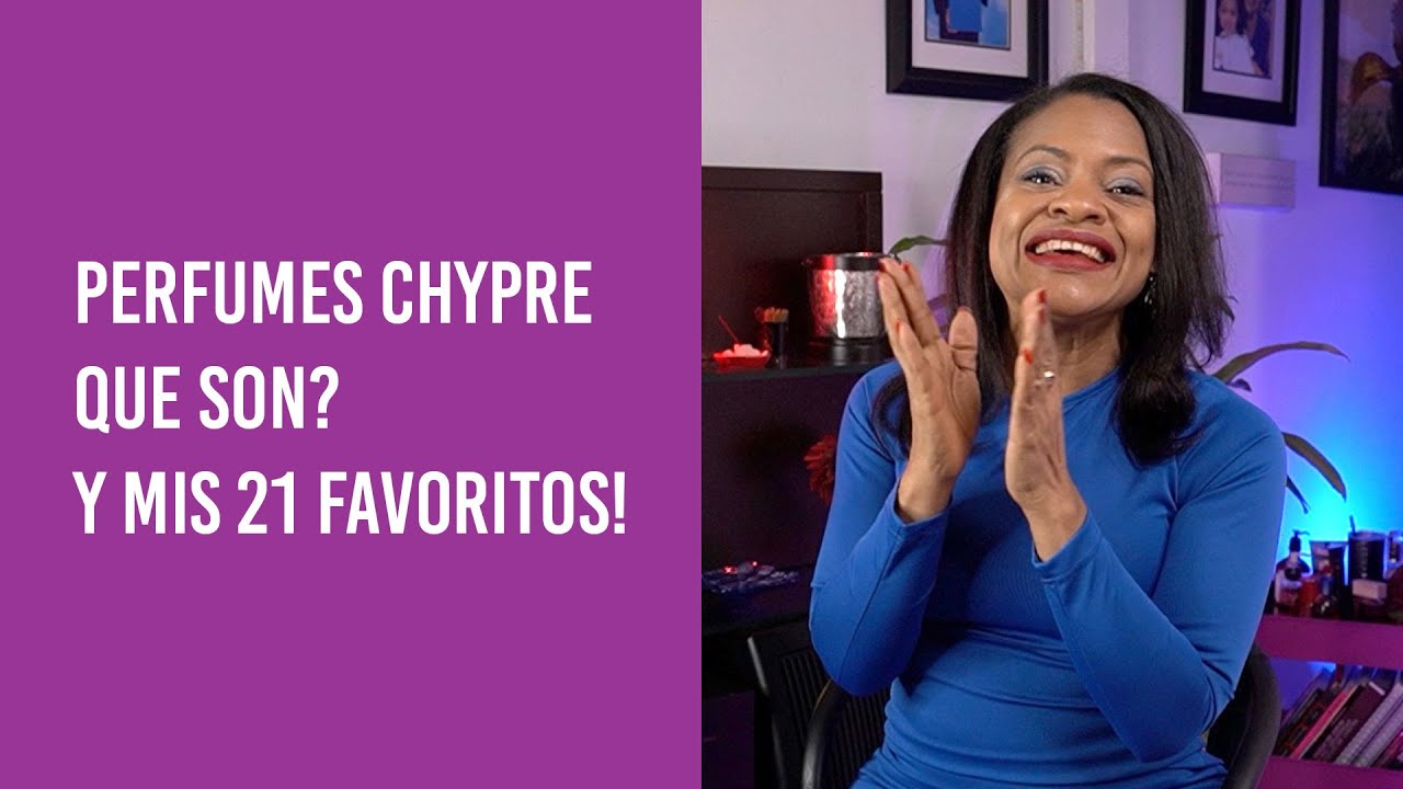 21 Perfumes Chypre| Perfumes Clásicos |Perfumeria Notas y Acordes |Coleccion de Perfumes 2021