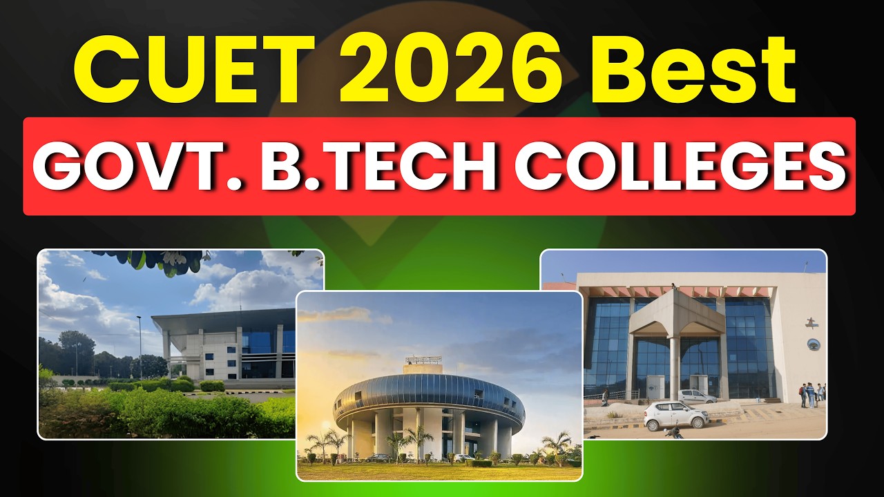 CUET 2026 Best Government B.Tech Colleges | Low Fees & High Placement