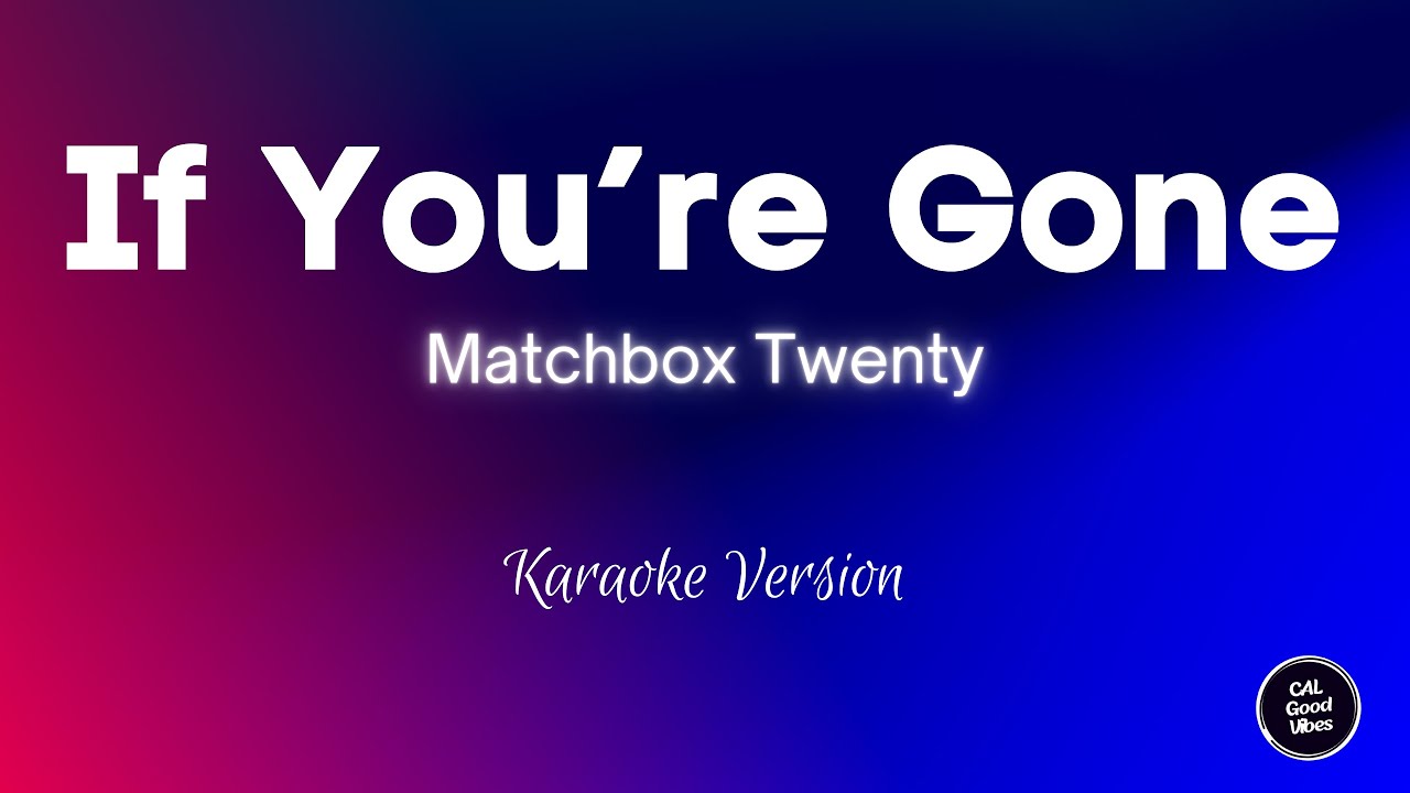 Matchbox Twenty - If You're Gone (Karaoke)