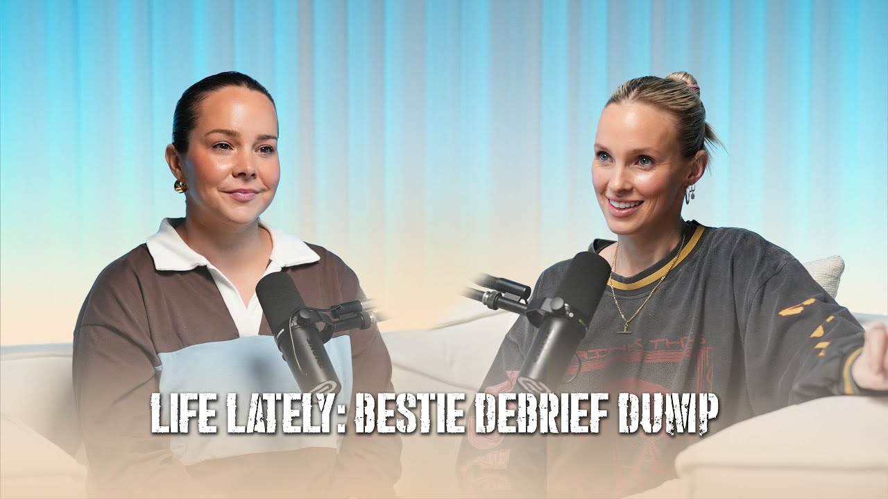 Ep 22: Life Academy The Podcast | Life Lately: Bestie Debrief Dump