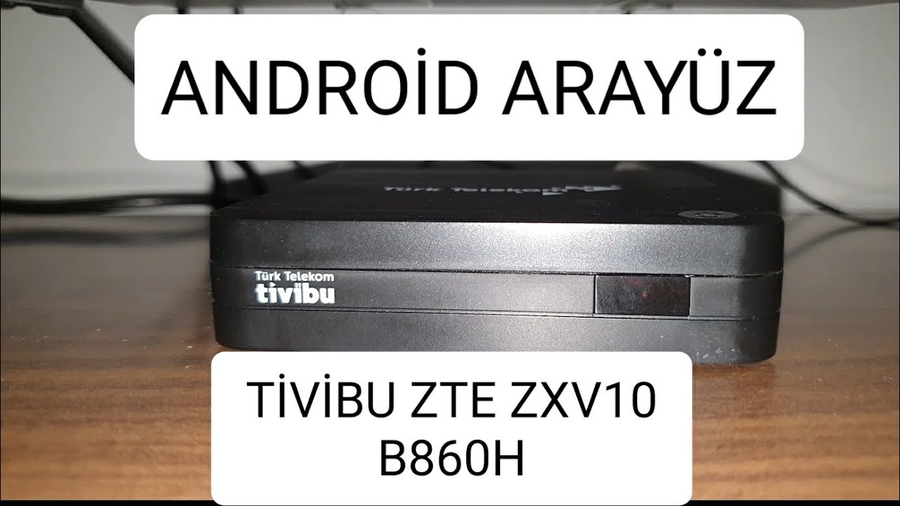 🔥Bu Tivibu Kutusu Android &Ccedil;ıktı! ZTE  ZXV10 B860H 