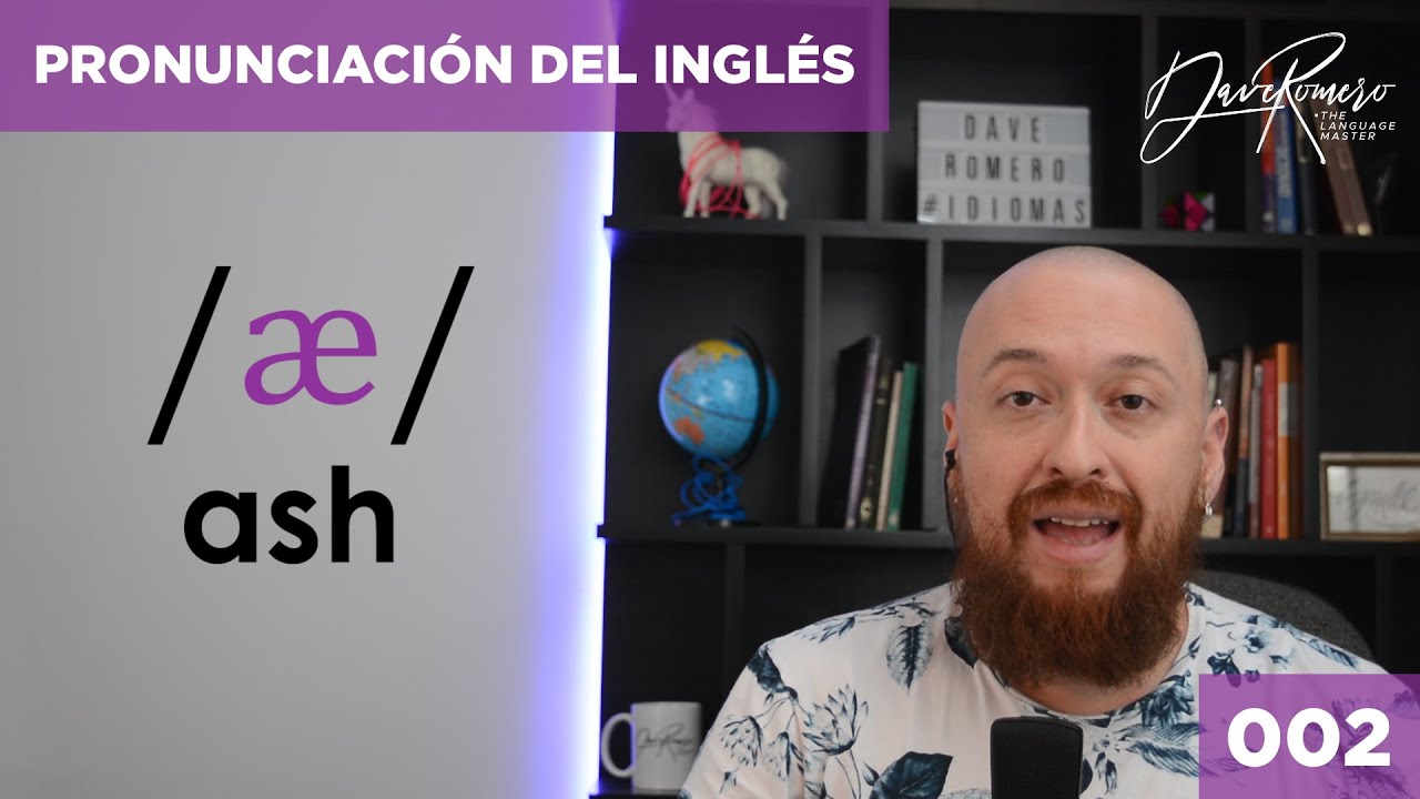 🇺🇸 Pronunciación del Inglés con Dave Romero #002 /æ/
