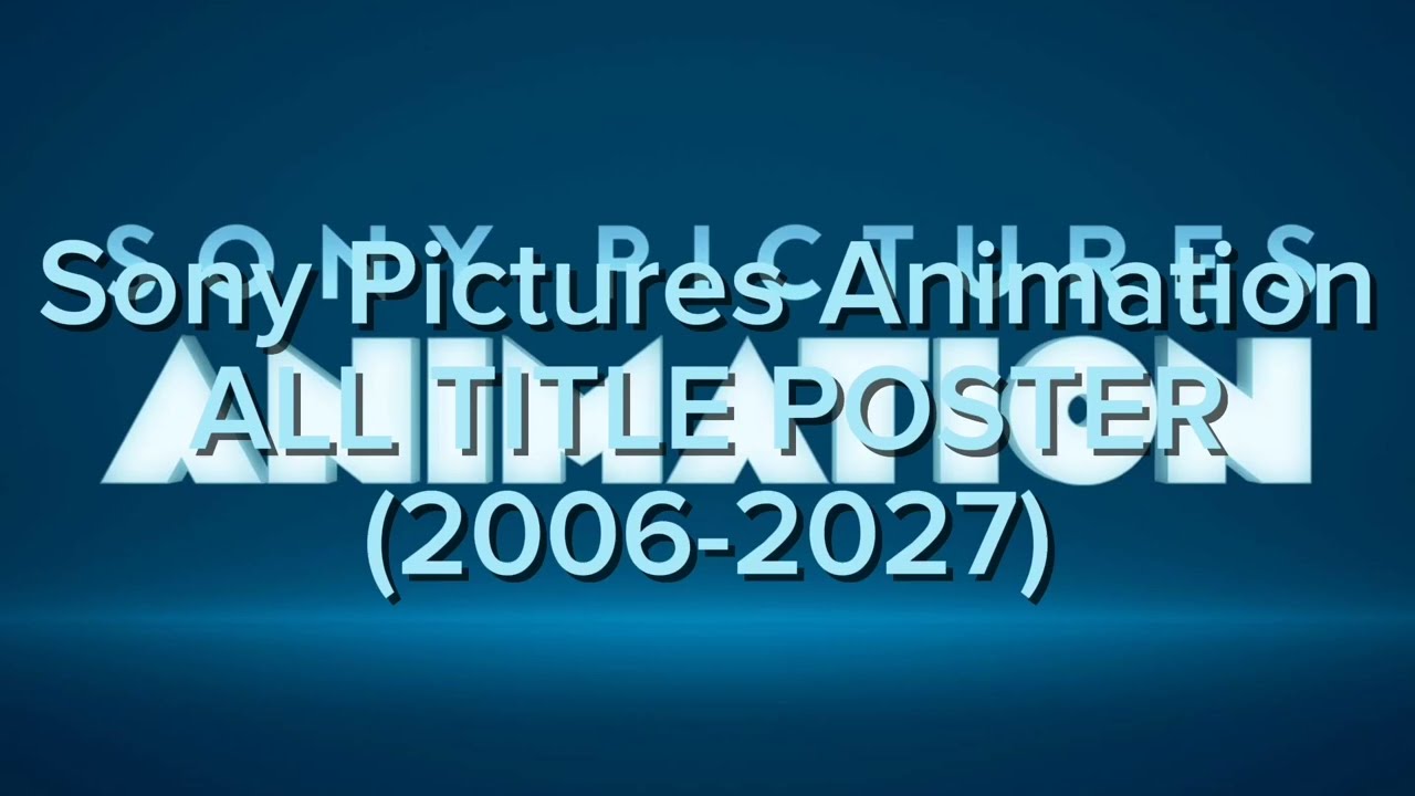 All Sony Pictures Animation (2006-2027) Title Poster