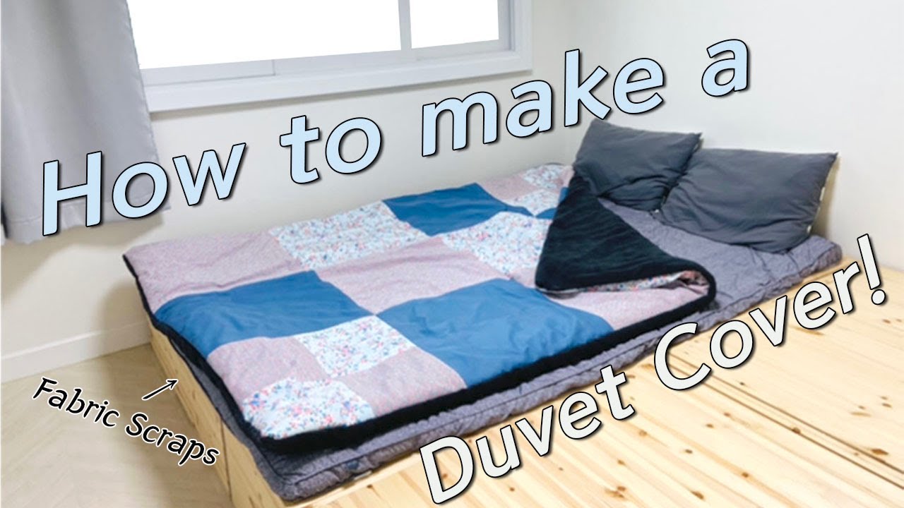 DIY Duvet Cover / Using Fabric Scraps / Make Your Bed Warm For The Winter
