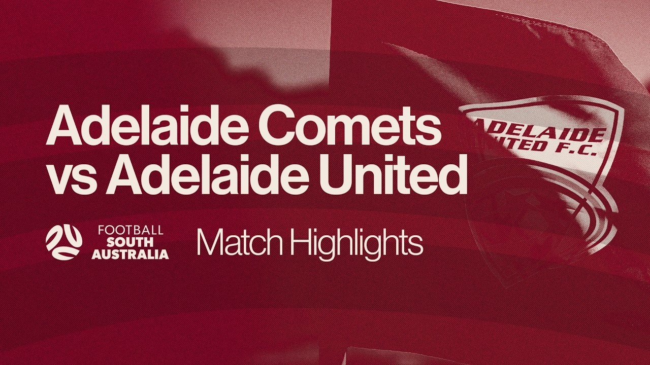 #RAANPLSA Mini Match: Adelaide Comets v Adelaide United