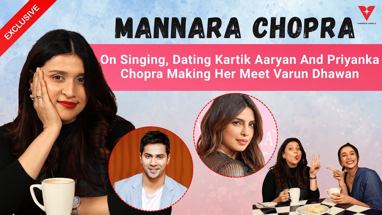 Mannara Chopra On Singing, Dating Kartik Aaryan And Priyanka Chopra Making Her Meet Varun Dhawan