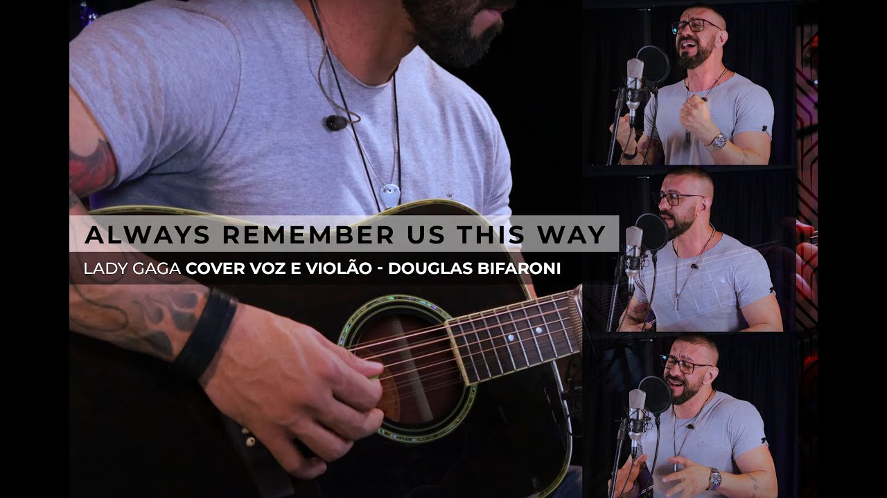 Always Remember Us This Way ( Cover) - Douglas BIfaroni
