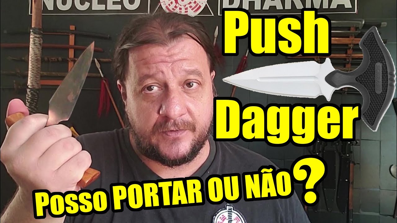 Push Dagger! Posso andar com uma?