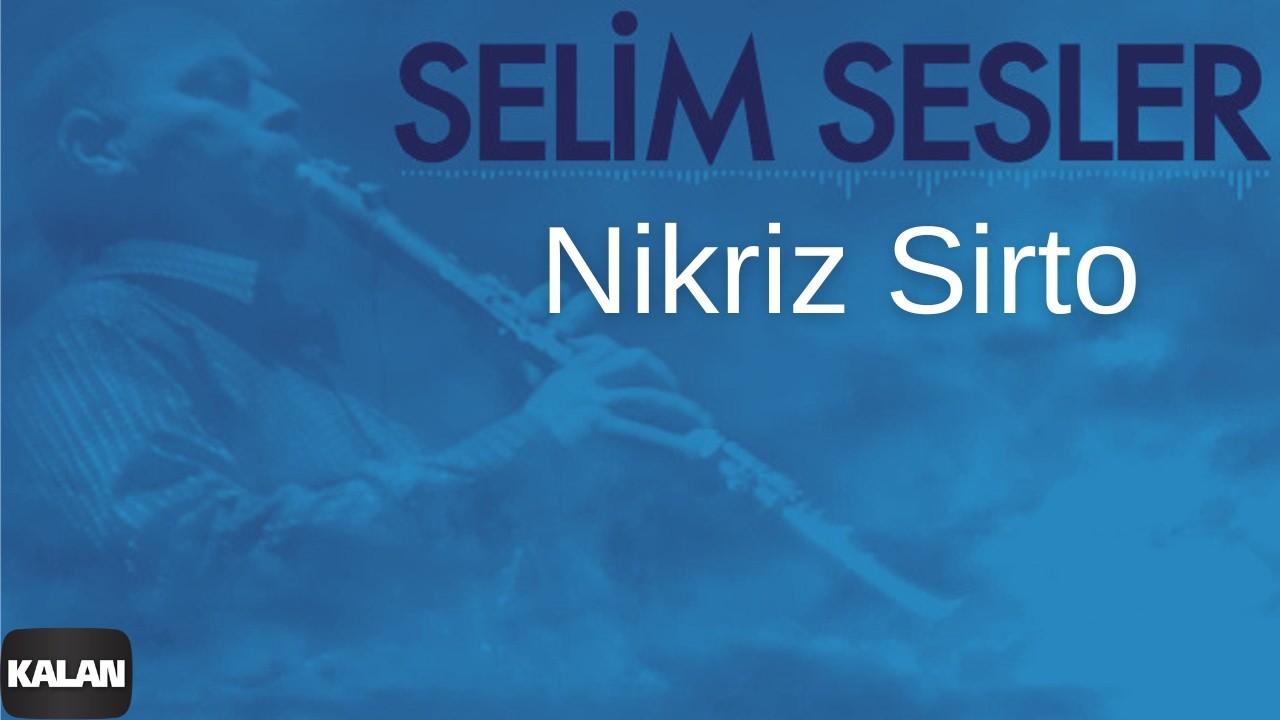 Selim Sesler - Nikriz Sirto - [ The Road To Keşan © 1999 Kalan Müzik ]