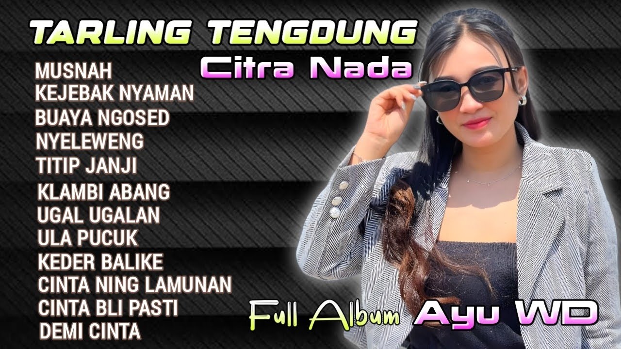 Tarling Tengdung !! Citra Nada Full Album Ayu WD | Musnah | Kejebak Nyaman | Tarling Klasik Terbaru