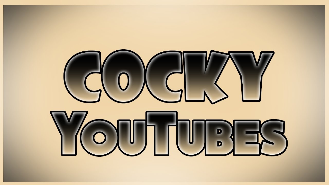 Cocky Youtubers