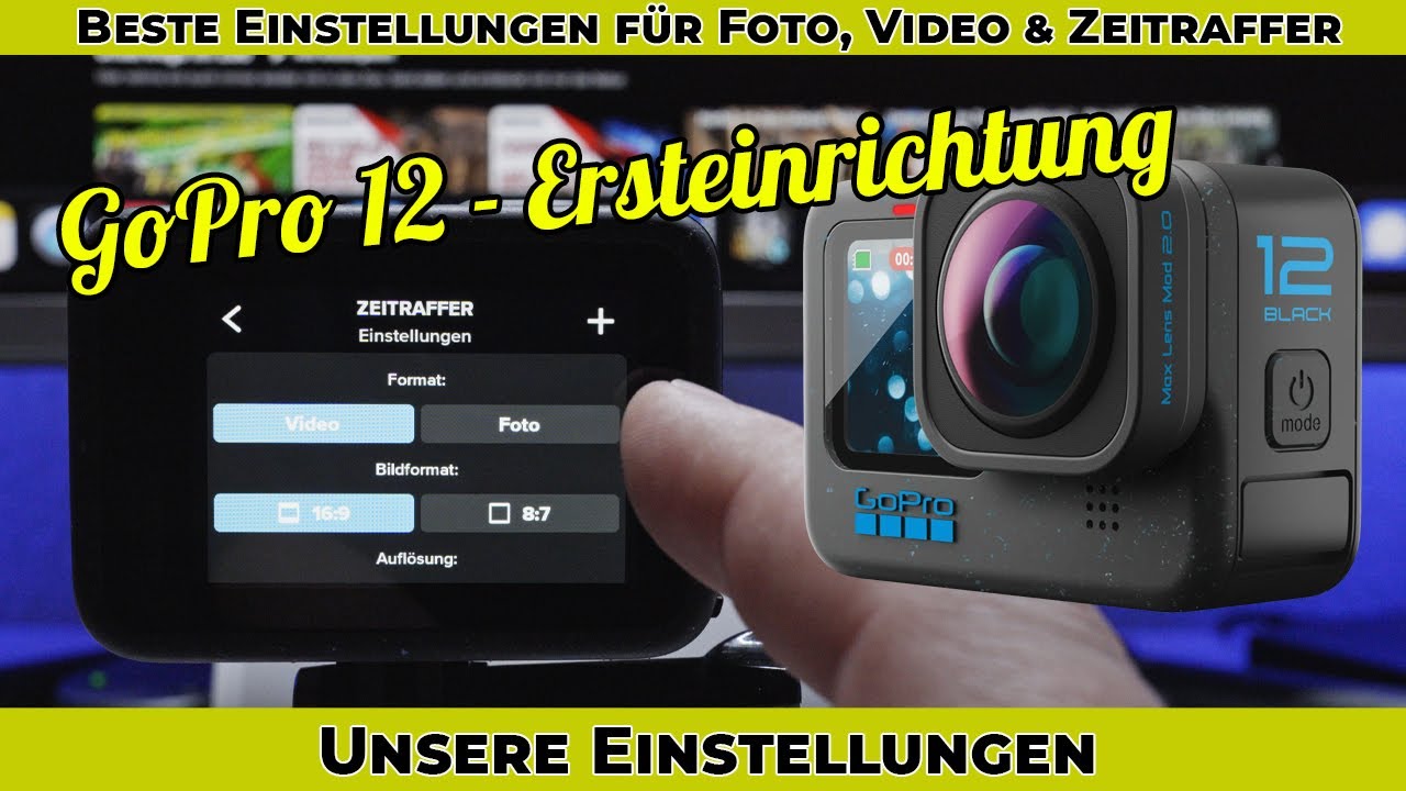 GoPro 12 - So stellen wir unsere Kamera f&uuml;rs Filmen ein - Unsere Ersteinrichtung einer neuen GoPro